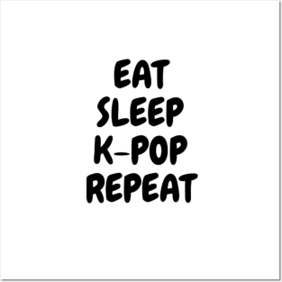 EAT, SLEEP, K-POP, REPEAT Posters and Art